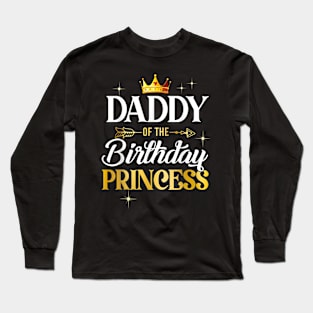 Daddy Of The Birthday Princess Girl Party Matching Family Long Sleeve T-Shirt